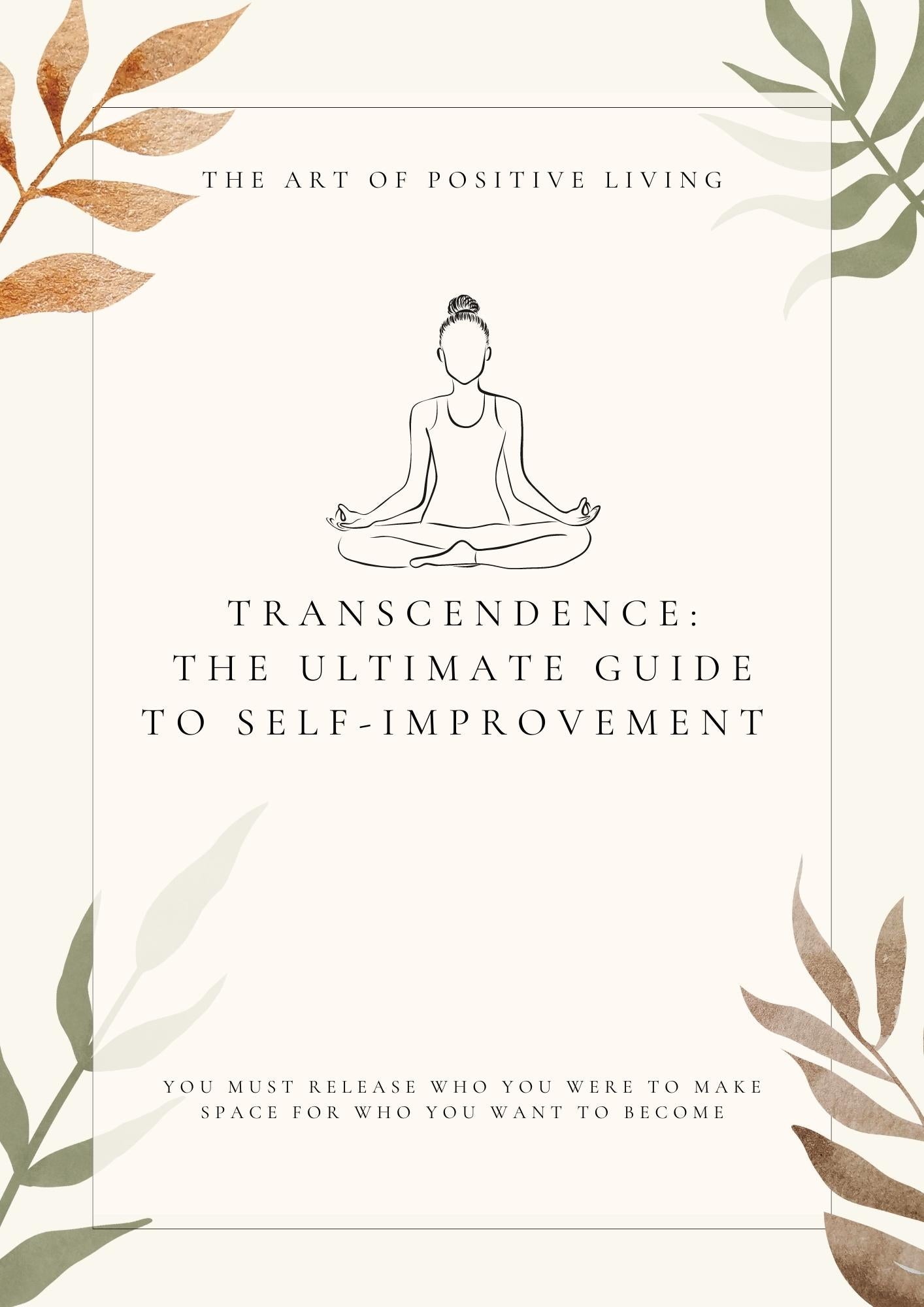 Transcendence: The Ultimate Guide to Self-Improvement